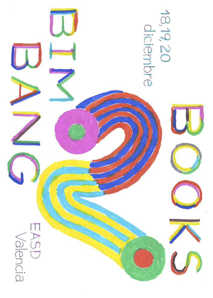 Cartel de Bim Bang Books 2026: letras dibujadas con rotulador de colores y una cinta curva que une un círculo rosa y uno verde. 18, 19, 20 de diciembre, EASD València.